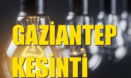 Gaziantep Elektrik Kesintisi Yaşanacak !15 Haziran Perşembe Elektrik Kesintisi Yaşanacak Kısımlar!