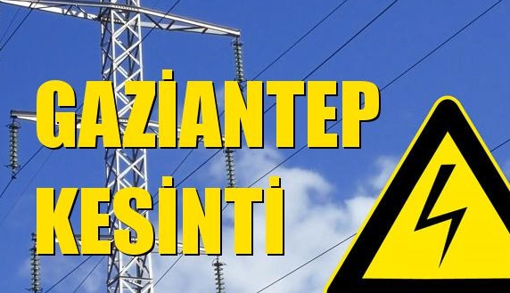 14 Haziran Çarşamba Gaziantep Elektrik Kesintisi Yaşanacak! Elektrik Kesintisi Yaşanacak Yerler Neresidir?