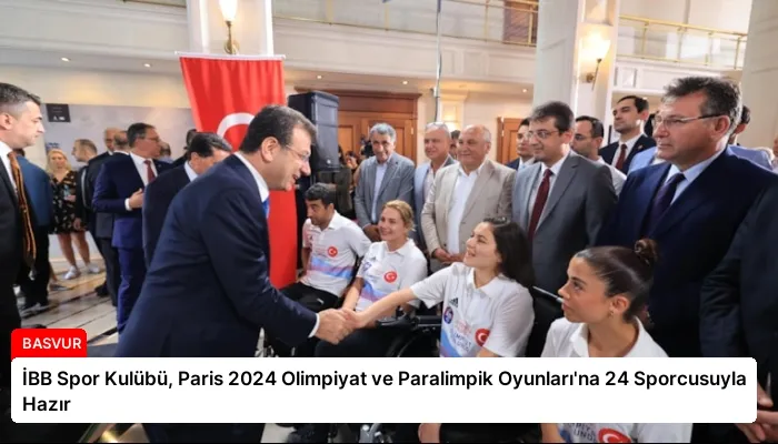 İBB Spor Kulübü, Paris 2024 Olimpiyat ve Paralimpik Oyunları’na 24 Sporcusuyla Hazır
