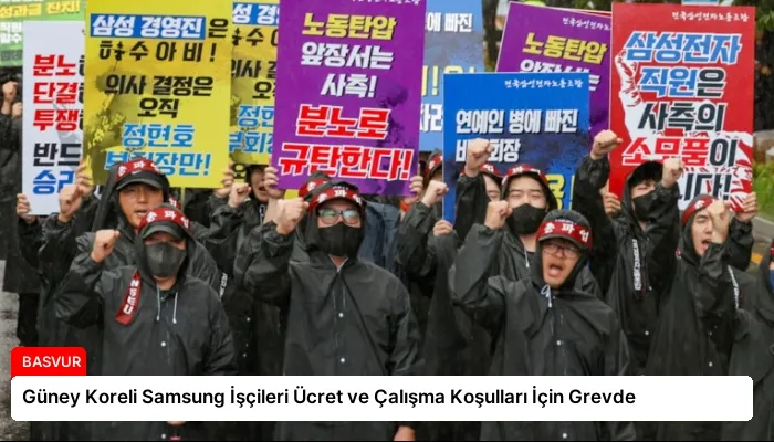 Güney Koreli Samsung İşçileri Ücret ve Çalışma Koşulları İçin Grevde