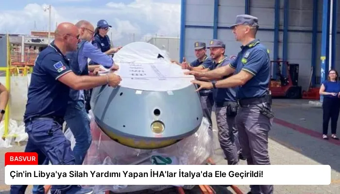 Çin’in Libya’ya Silah Yardımı Yapan İHA’lar İtalya’da Ele Geçirildi!