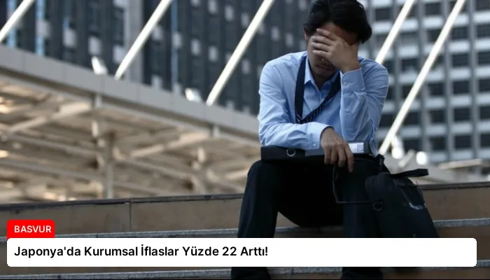 Japonya’da Kurumsal İflaslar Yüzde 22 Arttı!