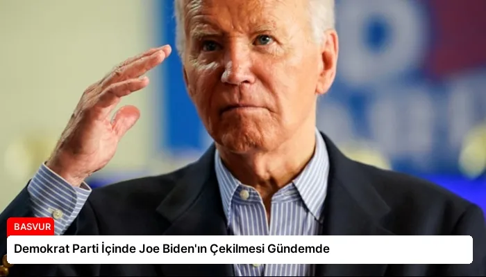 Demokrat Parti İçinde Joe Biden’ın Çekilmesi Gündemde
