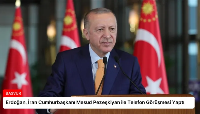 Erdoğan, İran Cumhurbaşkanı Mesud Pezeşkiyan ile Telefon Görüşmesi Yaptı