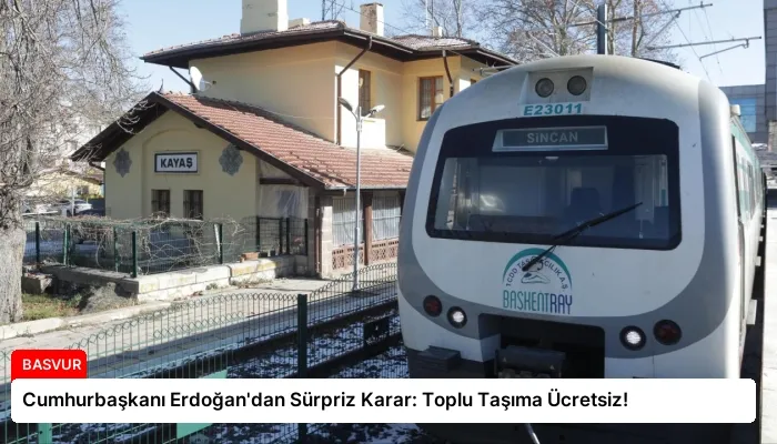 Cumhurbaşkanı Erdoğan’dan Sürpriz Karar: Toplu Taşıma Ücretsiz!