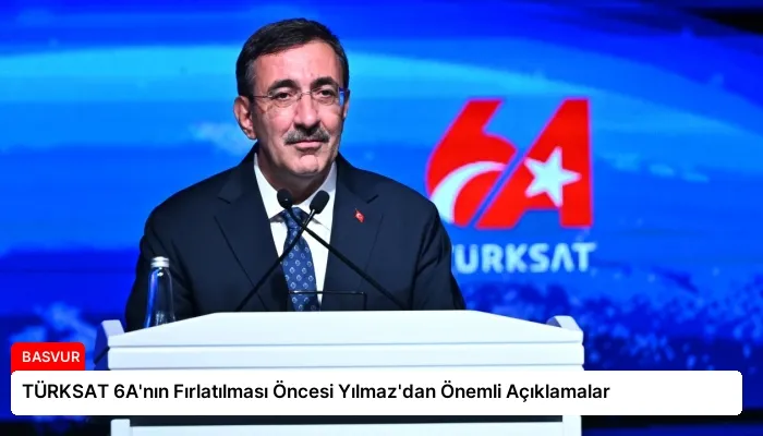 TÜRKSAT 6A’nın Fırlatılması Öncesi Yılmaz’dan Önemli Açıklamalar