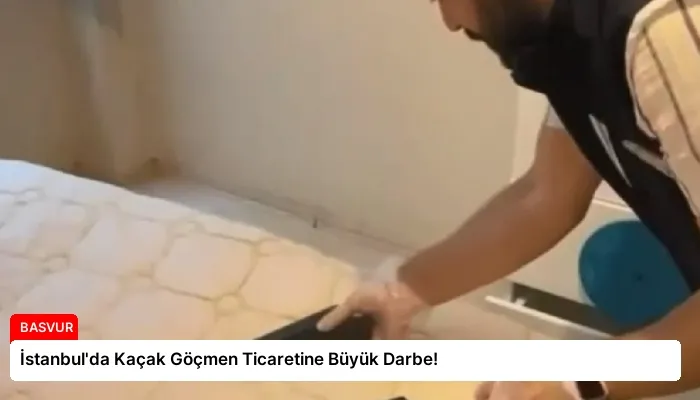 İstanbul’da Kaçak Göçmen Ticaretine Büyük Darbe!