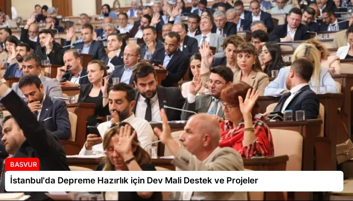 İstanbul’da Depreme Hazırlık için Dev Mali Destek ve Projeler
