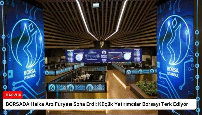 BORSADA Halka Arz Furyası Sona Erdi: Küçük Yatırımcılar Borsayı Terk Ediyor
