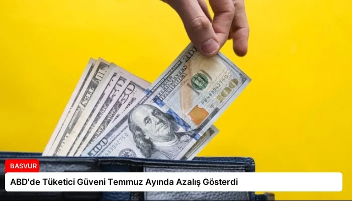 ABD’de Tüketici Güveni Temmuz Ayında Azalış Gösterdi