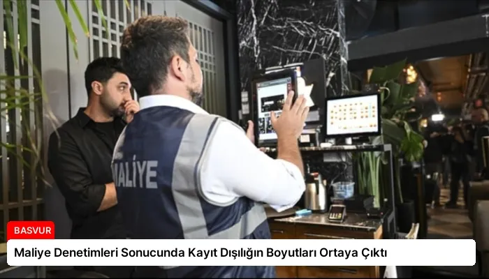Maliye Denetimleri Sonucunda Kayıt Dışılığın Boyutları Ortaya Çıktı