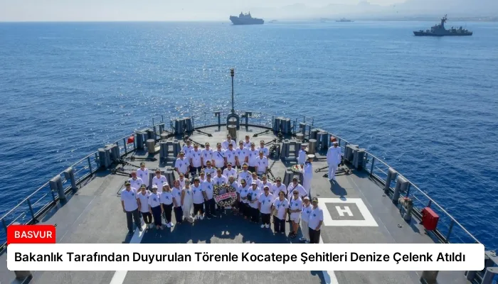 Bakanlık Tarafından Duyurulan Törenle Kocatepe Şehitleri Denize Çelenk Atıldı