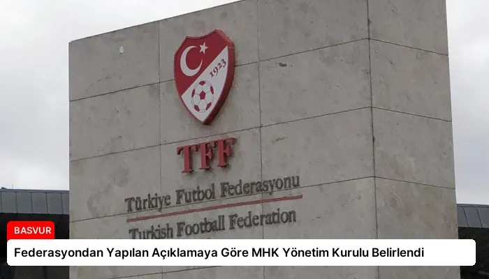 Federasyondan Yapılan Açıklamaya Göre MHK Yönetim Kurulu Belirlendi