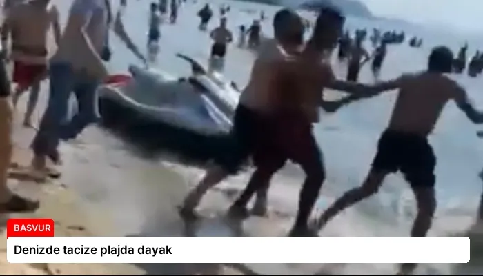 Denizde tacize plajda dayak