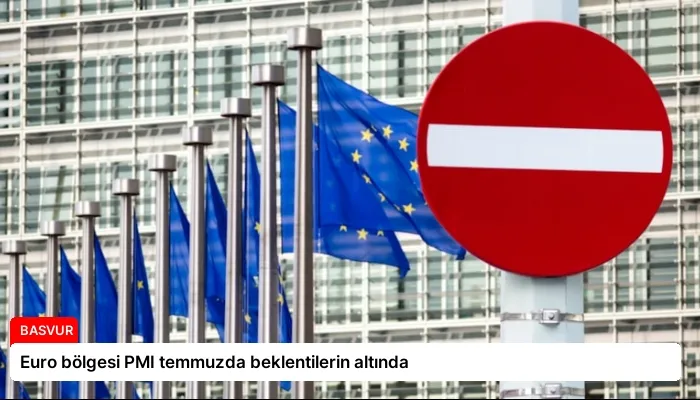 Euro bölgesi PMI temmuzda beklentilerin altında