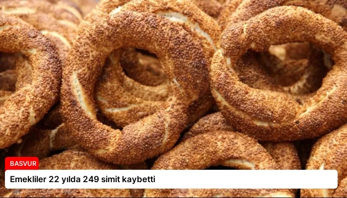 Emekliler 22 yılda 249 simit kaybetti