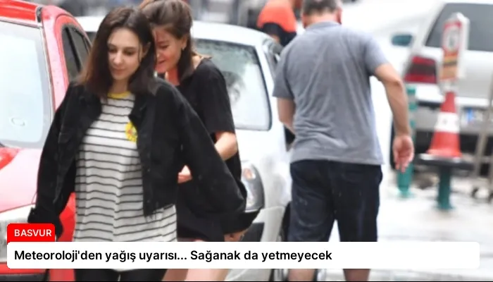 Meteoroloji’den yağış uyarısı… Sağanak da yetmeyecek