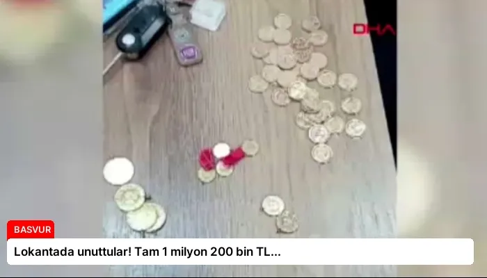 Lokantada unuttular! Tam 1 milyon 200 bin TL…