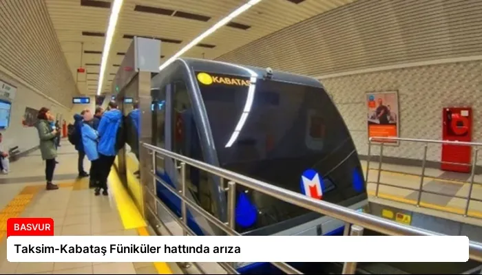 Taksim-Kabataş Füniküler hattında arıza