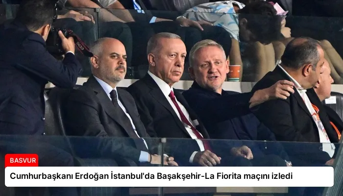 Cumhurbaşkanı Erdoğan İstanbul’da Başakşehir-La Fiorita maçını izledi