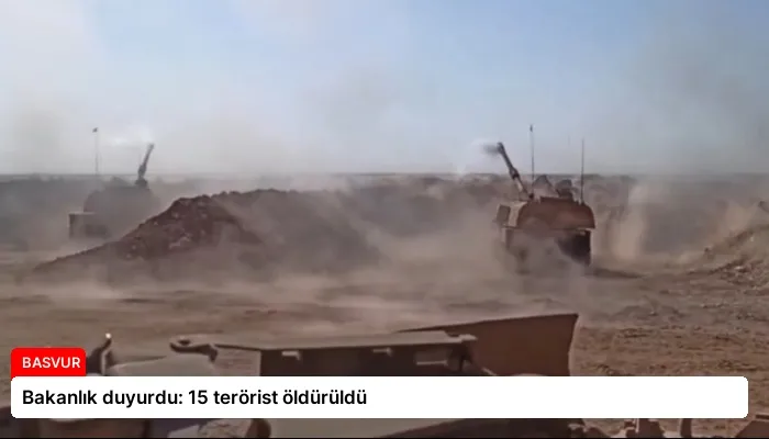 Bakanlık duyurdu: 15 terörist öldürüldü