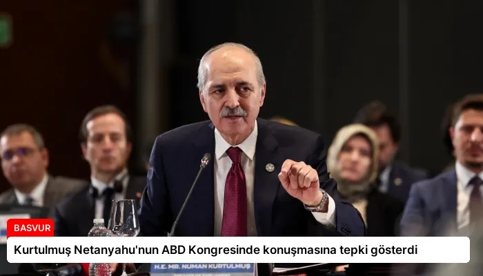 Kurtulmuş Netanyahu’nun ABD Kongresinde konuşmasına tepki gösterdi
