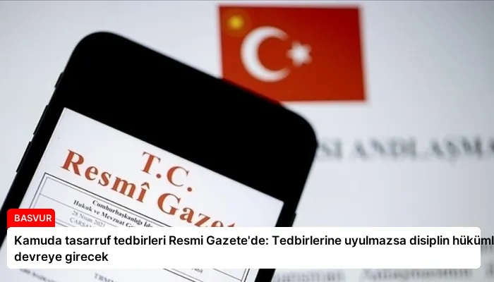 Kamuda tasarruf tedbirleri Resmi Gazete’de: Tedbirlerine uyulmazsa disiplin hükümleri devreye girecek