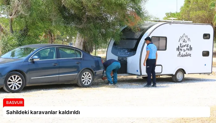 Sahildeki karavanlar kaldırıldı