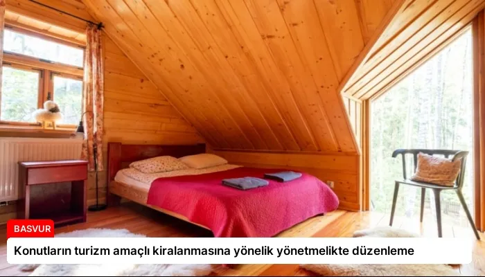 Konutların turizm amaçlı kiralanmasına yönelik yönetmelikte düzenleme