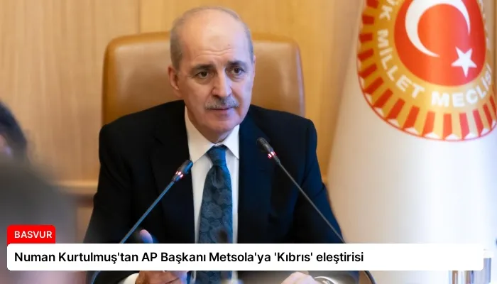 Numan Kurtulmuş’tan AP Başkanı Metsola’ya ‘Kıbrıs’ eleştirisi