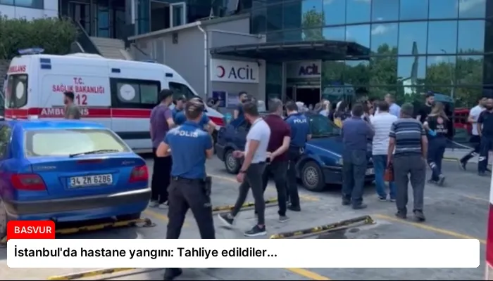 İstanbul’da hastane yangını: Tahliye edildiler…