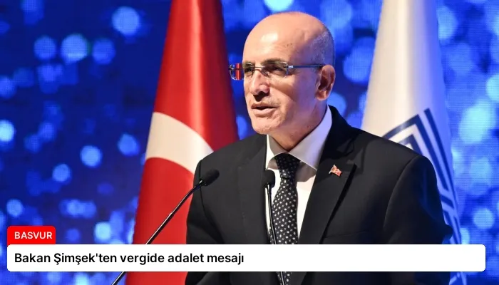 Bakan Şimşek’ten vergide adalet mesajı