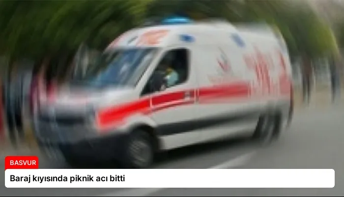 Baraj kıyısında piknik acı bitti
