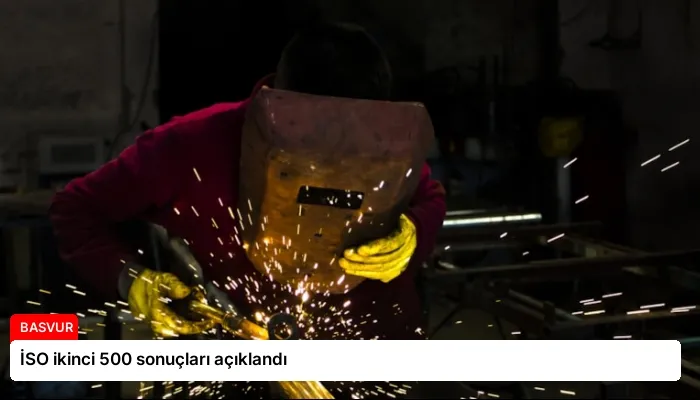 İSO ikinci 500 sonuçları açıklandı