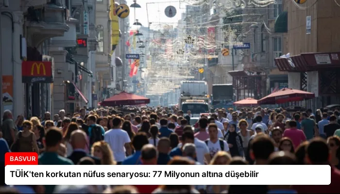 TÜİK’ten korkutan nüfus senaryosu: 77 Milyonun altına düşebilir