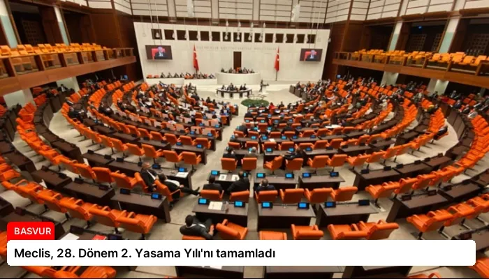 Meclis, 28. Dönem 2. Yasama Yılı’nı tamamladı