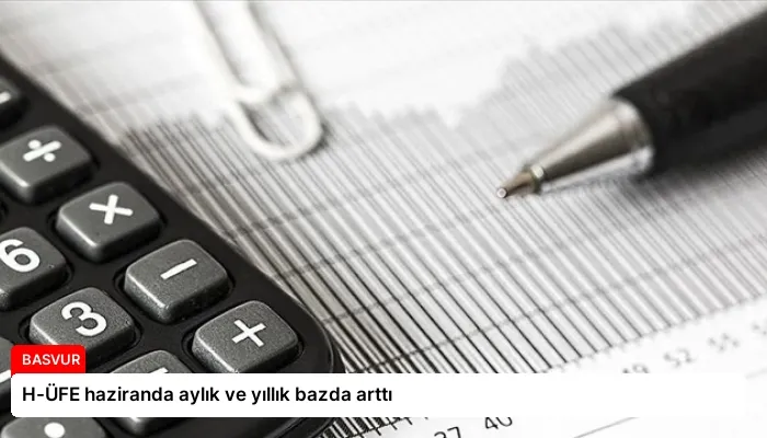 H-ÜFE haziranda aylık ve yıllık bazda arttı
