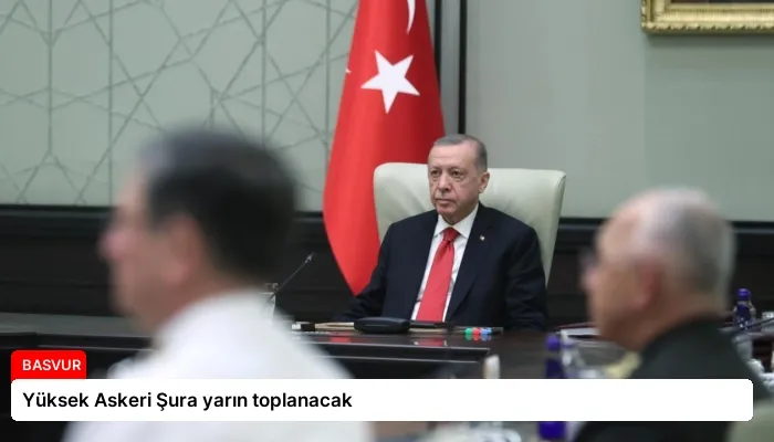 Yüksek Askeri Şura yarın toplanacak