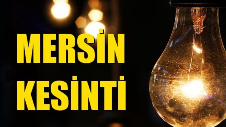 Mersin’de Elektrik Kesintisi Yaşanacak! Mersin Elektrik Kesintisi Yaşanacak Bölgeleri Hemen Sorgula!