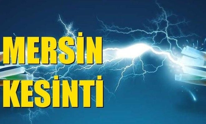 Mersin’de Elektrik Kesintisi Yaşanacak! 11 Eylül Pazartesi Mersin Elektrik Kesintisi Yaşanacak Bölgeler Neresi?