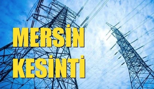 Mersin’de Elektrik Kesintisi Yaşanacak! 25 Eylül Pazartesi Mersin Elektrik Kesintisi Yaşanacak Bölgeleri Sorgula!