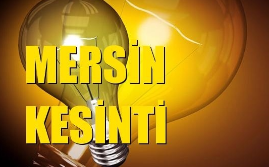 Mersin’de Elektrik Kesintisi Yaşanacak! 14 Haziran Çarşamba Mersin Elektrik Kesintisi Yaşanacak Kısımları Sorgula!