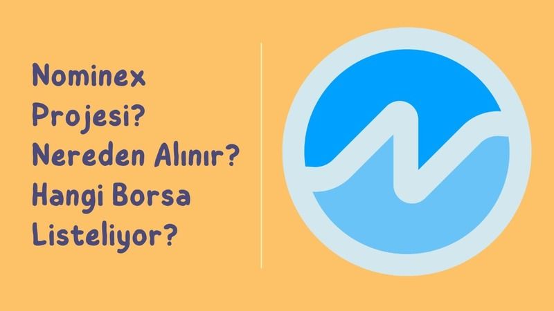 Nominex Projesi? Nereden Alınır? Hangi Borsa Listeliyor?