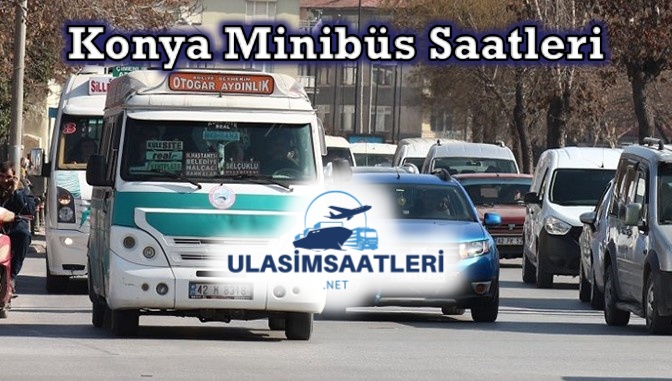 Konya Minibüs ve Dolmuş Saatleri, Fiyatları 2024