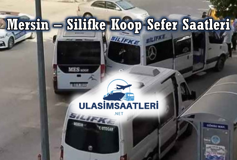 Mersin – Silifke Koop Sefer Saatleri ve Ücretleri 2024