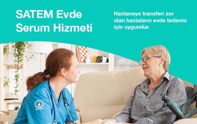 Satem Mobil Sağlık Güvencesiyle Evde Serum Hizmeti