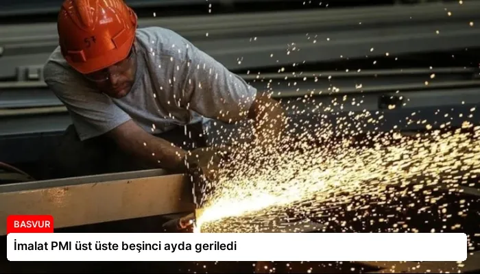 İmalat PMI üst üste beşinci ayda geriledi
