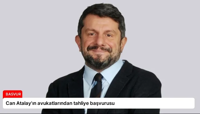 Can Atalay’ın avukatlarından tahliye başvurusu