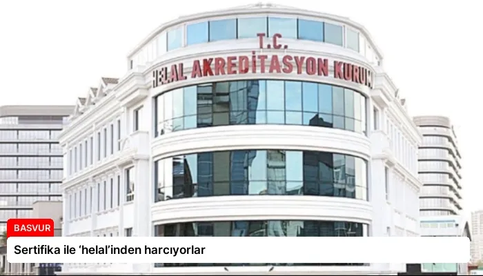 Sertifika ile ‘helal’inden harcıyorlar
