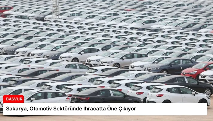Sakarya, Otomotiv Sektöründe İhracatta Öne Çıkıyor